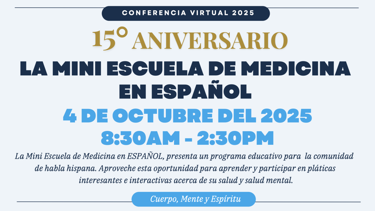 Graphic in Spanish announcing the 15th Anniversary of “La Mini Escuela de Medicina en Español,” a virtual conference on October 4, 2025, from 8:30 AM to 2:30 PM, offering educational health programs for the Spanish-speaking community.