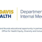 UC Davis Health Department of Internal Medicine logo with text below that reads, “A Grand Rounds educational opportunity in partnership with Office for Health Equity, Diversity and Inclusion.”